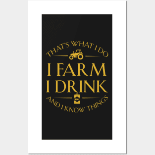 That's what I do I farm I drink beer and I know things Posters and Art